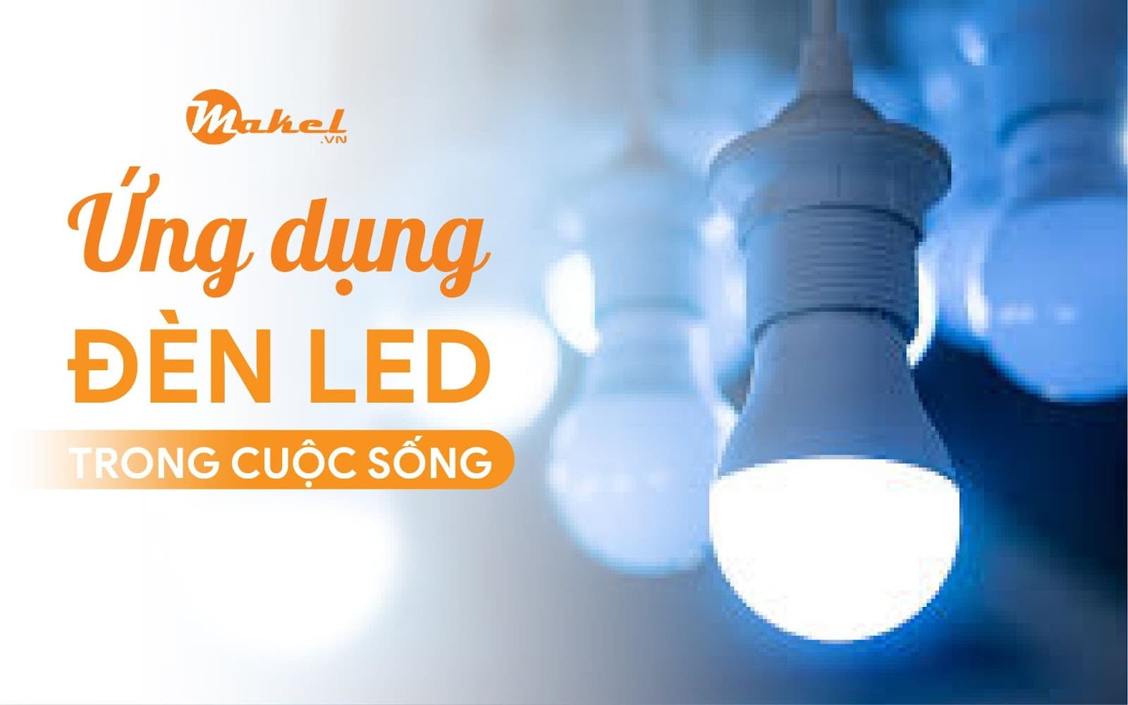 ỨNG DỤNG ĐÈN LED TRONG CUỘC SỐNG